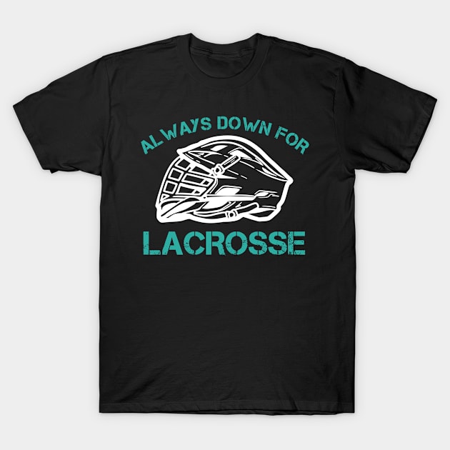 Lacrosse Players Always Down For Lacrosse Lax Goalie T-Shirt by Dr_Squirrel